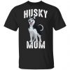Funny Husky Mom Unisex T-Shirt