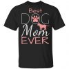 Best Dog Mom Ever Unisex T-Shirt