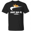 Just Do It Later - Corgi Unisex T-Shirt