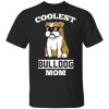 Coolest English Bulldog Mom Unisex T-Shirt