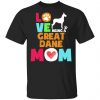 Love Being a Great Dane Mom Unisex T-Shirt