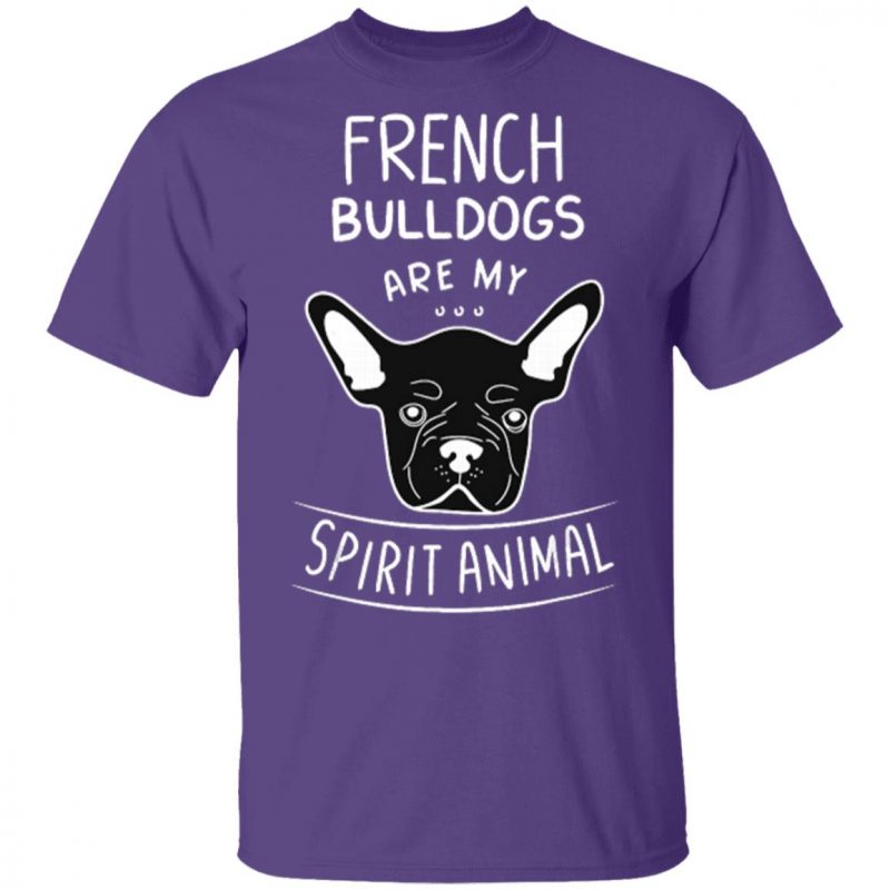 French Bulldogs Are My Spirit Animal Unisex TShirt