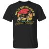 Vintage Life Is Better With German Shepherd Unisex T-Shirt