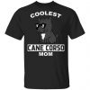 Coolest Cane Corso Mom Unisex T-Shirt