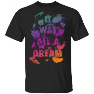 It Was All A Dream Abstract Camiseta Unisex T-Shirt