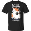 Fat Life - Life Is Too Short To Diet Unisex T-Shirt