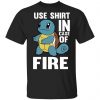 Squirtle Use Shirt in Case of Fire Unisex T-Shirt