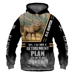 Elk Hunter Yes I Do Have A Retirement Plan 3D Printed Hoodie/Zipper Hoodie