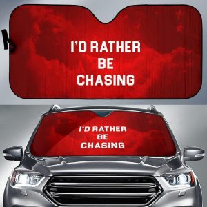 I’D Rather Be Chasing Car Auto Sun Shade