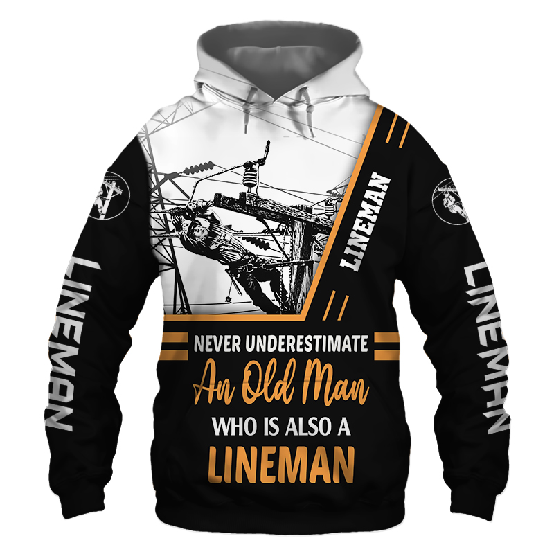Lineman Never Underestimate an Old Man 3D Printed Hoodie/Zipper Hoodie Lineman Never Underestimate an Old Man 3D Printed Hoodie/Zipper Hoodie